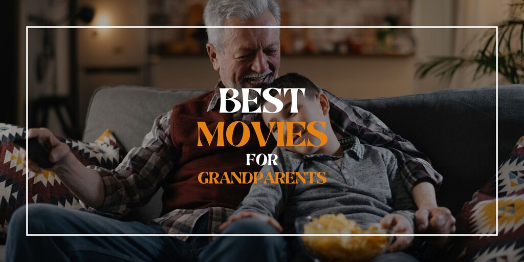 Best movies for grandparents