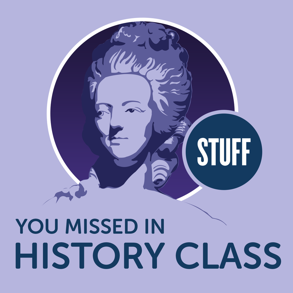 Stuff you missed in history class podcast