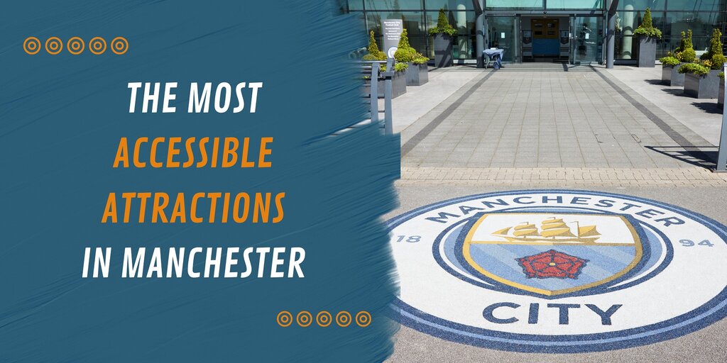 Most accessible attractions in Manchester